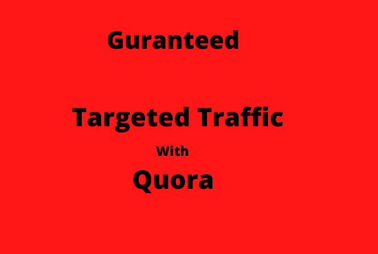Guaranteed Targeted Traffic Your Website With 10 High Quality Quora Answer