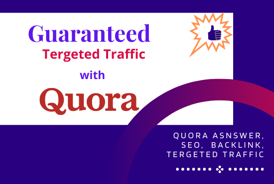 Guaranteed targeted traffic with 10 Quora Answer with...