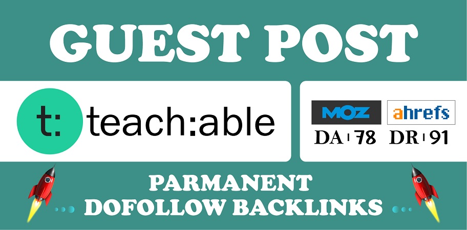 Write and publish Guest Post on Teachable DR91, DA78 DoFollow Link