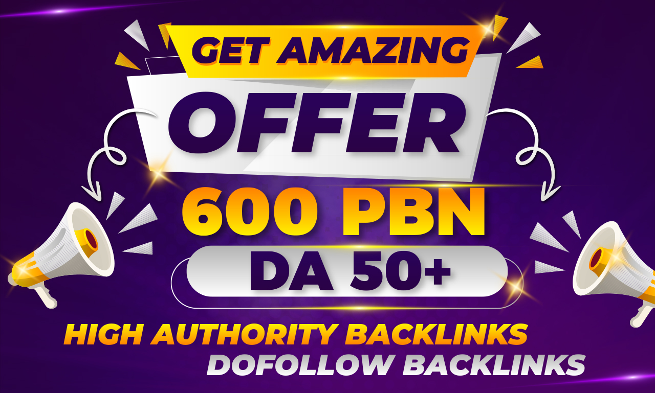 Get an Amazing Super Offer! 600 PBN Backlinks with DA50+