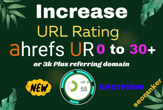 I will Increase URL Rating Ahrefs UR 30+ with 3k referring domain