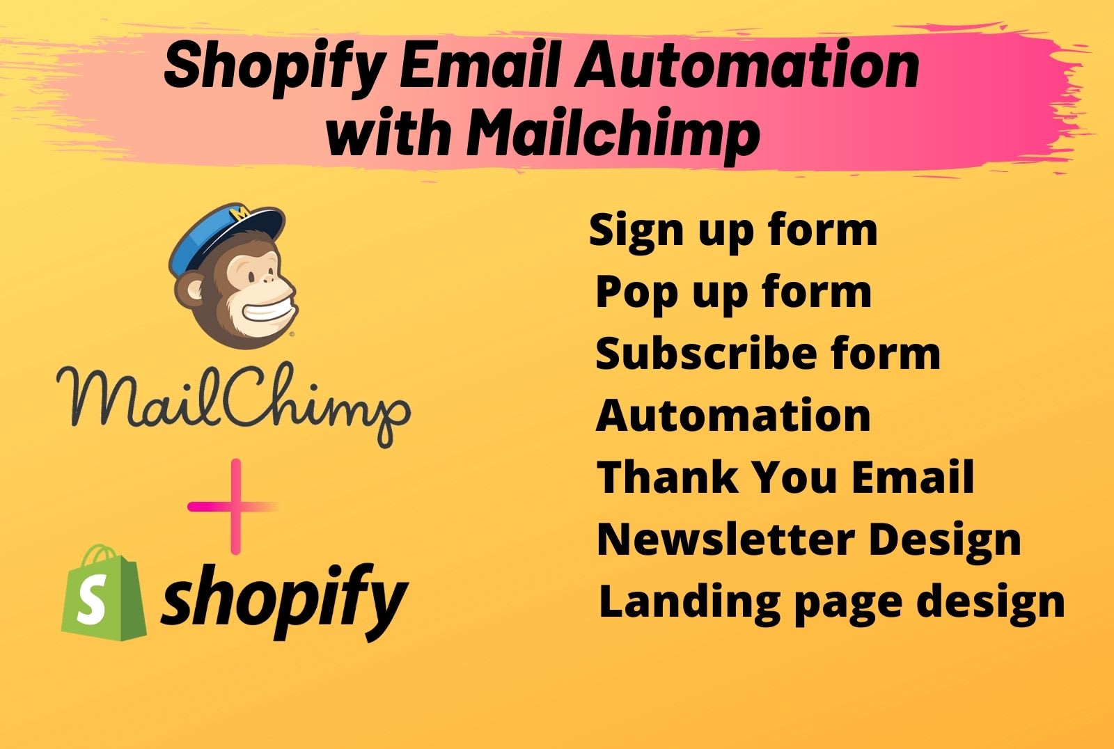I will do shopiify mailchimp automation, signup and pop up form
