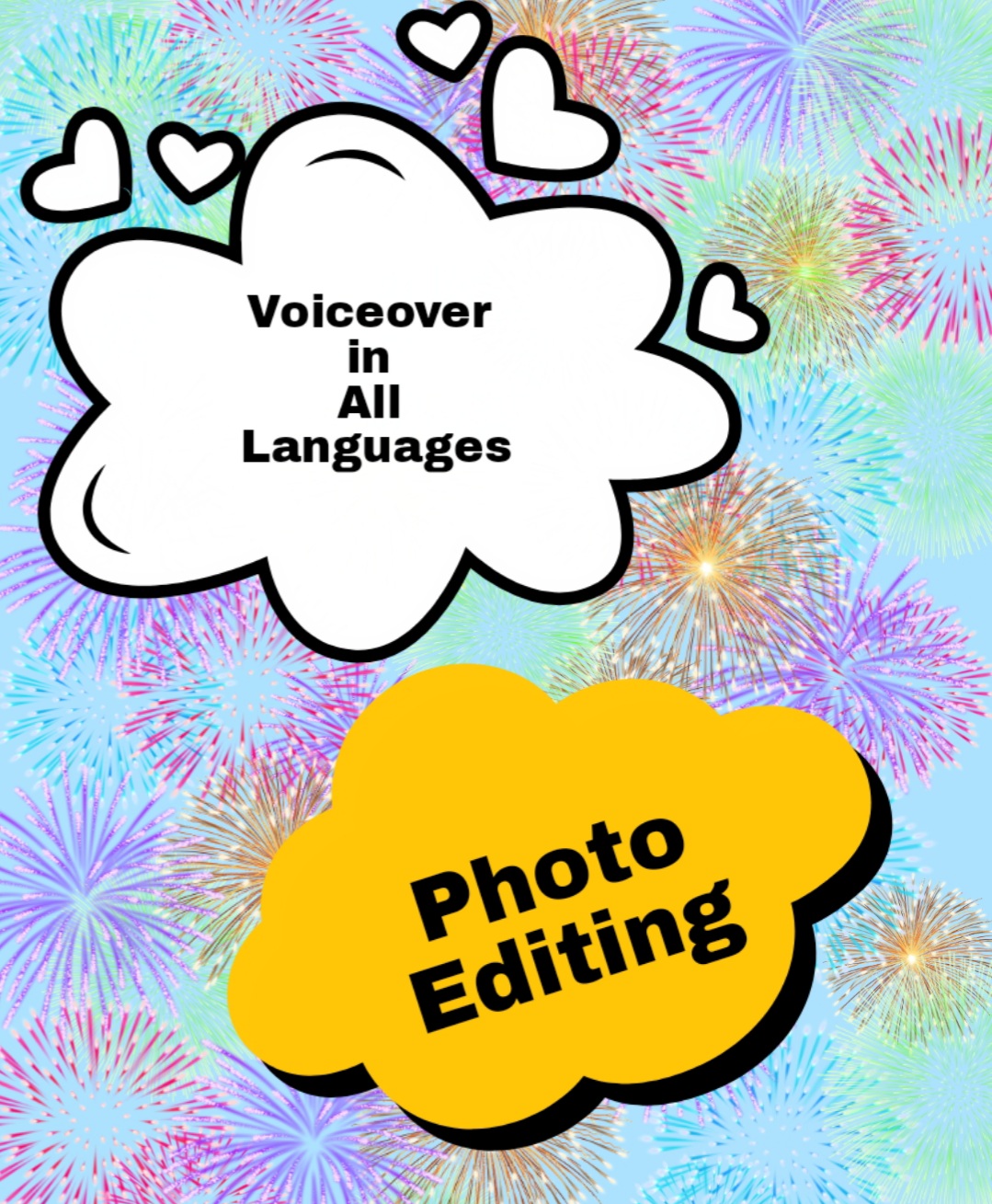 I'm here for Photo Editing and Voiceover by my personal skills! 