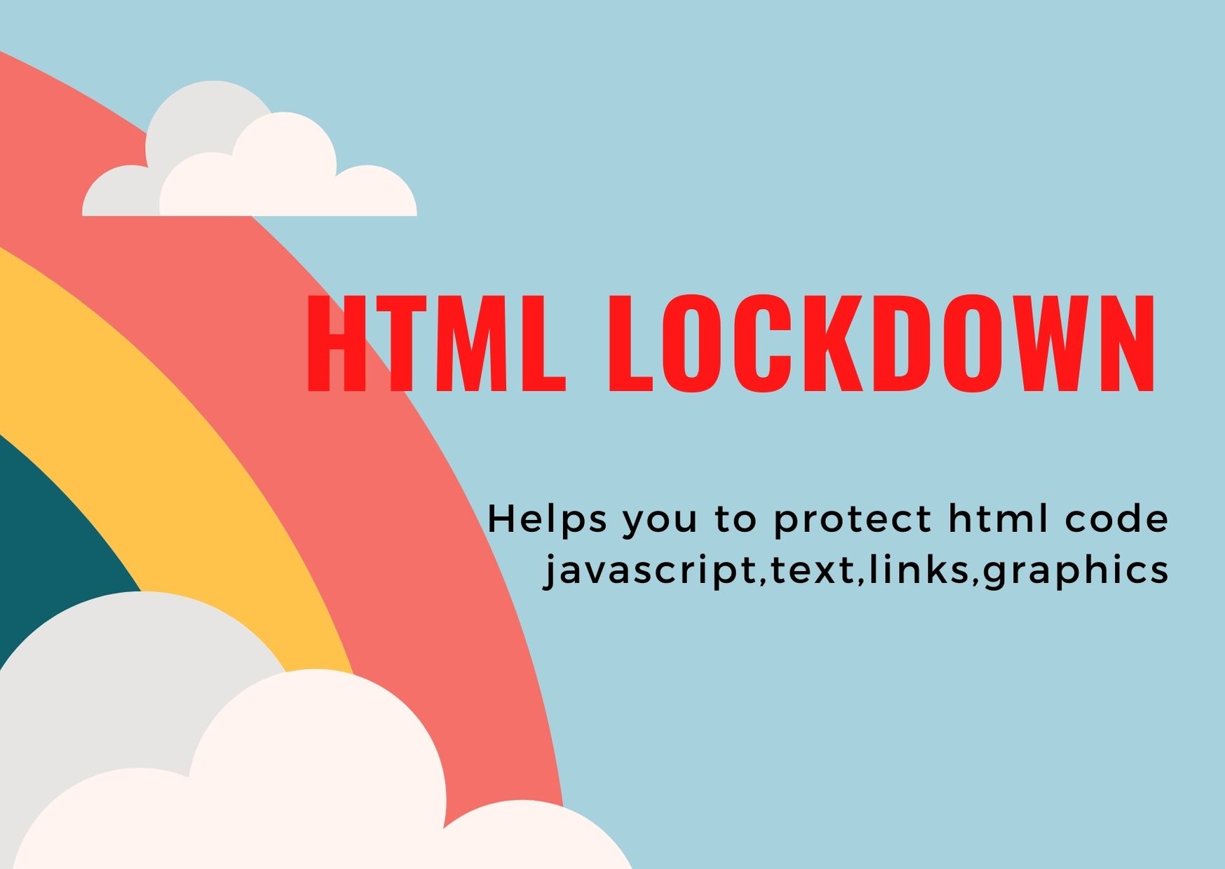 Html lock down, helps to protect html code, java script, text, links, graphics