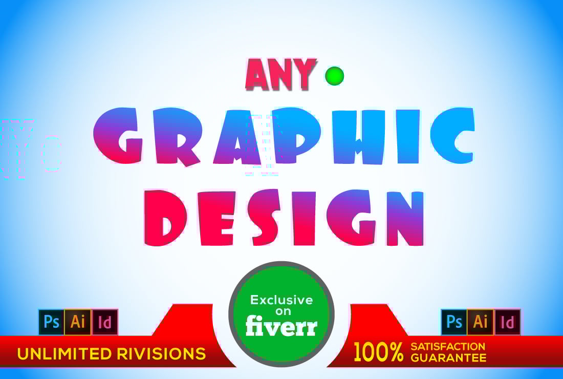 I will do any graphic design, photoshop, and illustrator related work