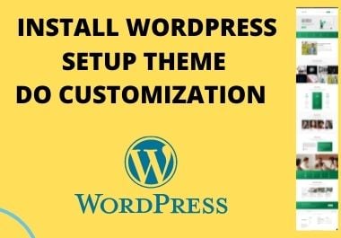 I will install WordPress, setup theme & do customization
