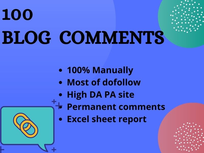 I will provide 100 DoFollow High DA PA Blog Comments Backlinks