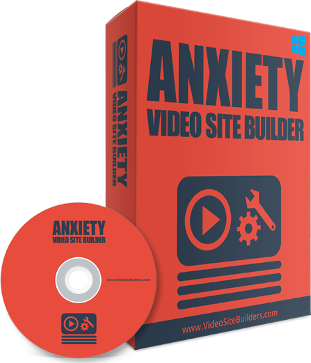 ANXIETY VIDEO SITE BUILDER SOFTWARE HELP TO INSTANTLY...