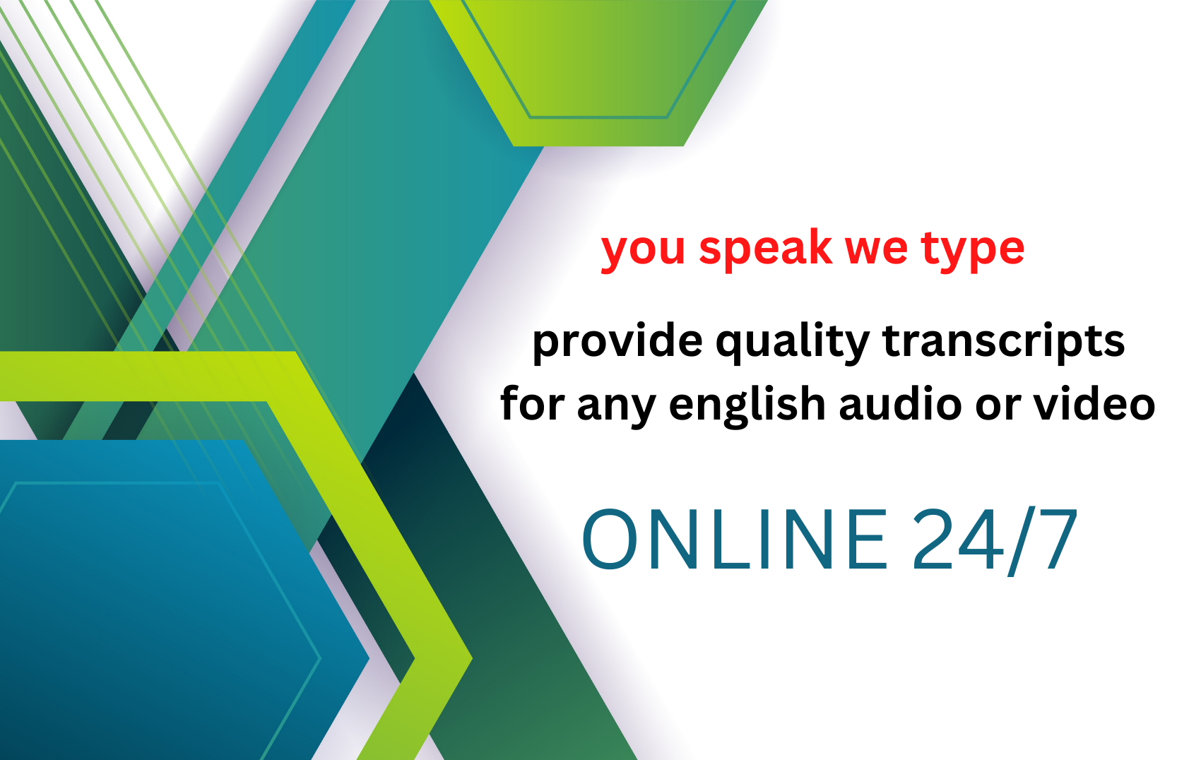 I will Audio/Video Transcription 