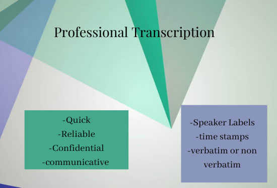 I will transcribe to produce accurate transcripts of recorded files
