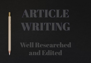 I Will Write An Article that is Unique and Well Researched on any topic