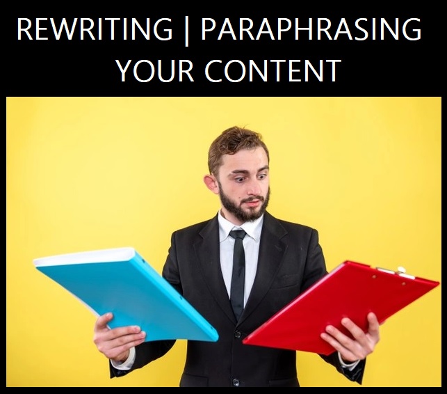 I will rewrite paraphrasing your paragraph, article or content