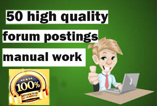 I will make 50 high quality forum postings on your forum
