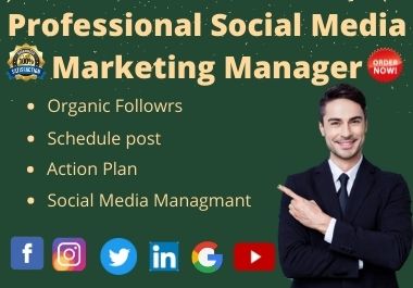 I will be your social media marketing manager and org...