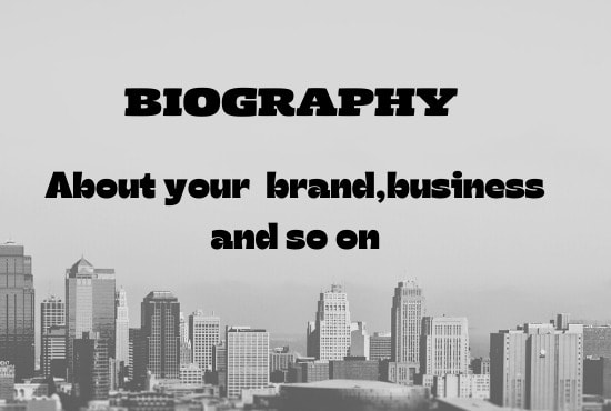 I will write amazing biography for your brand and business