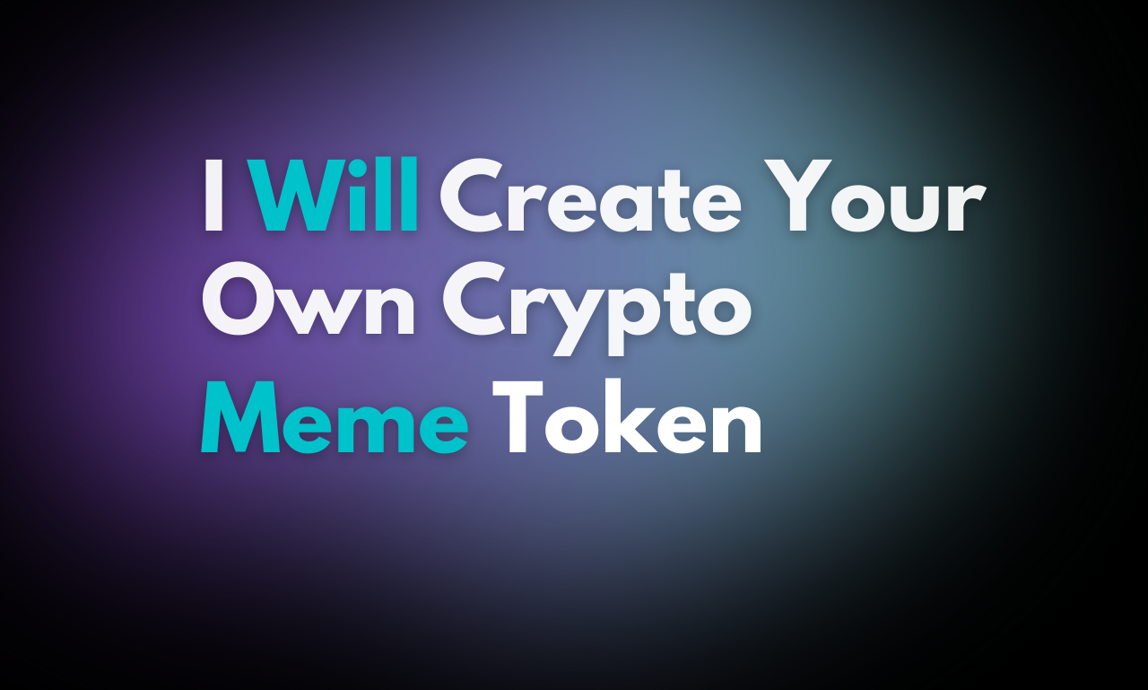 I Will Create Your Own Crypto Meme Token For You for $125 - SEOClerks