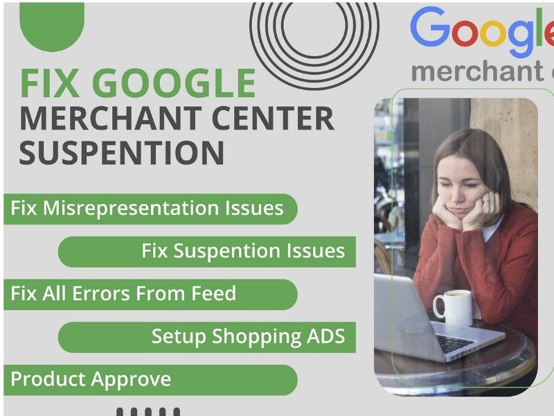 Fix google merchant center suspension,Misrepresentation and setup shopping ads 