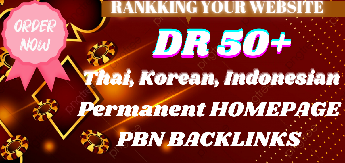 Thai, Korean, Indonesian 50 PBN DR 50+ Casino Gambling Slot Sports Betting Ufabet Backlinks