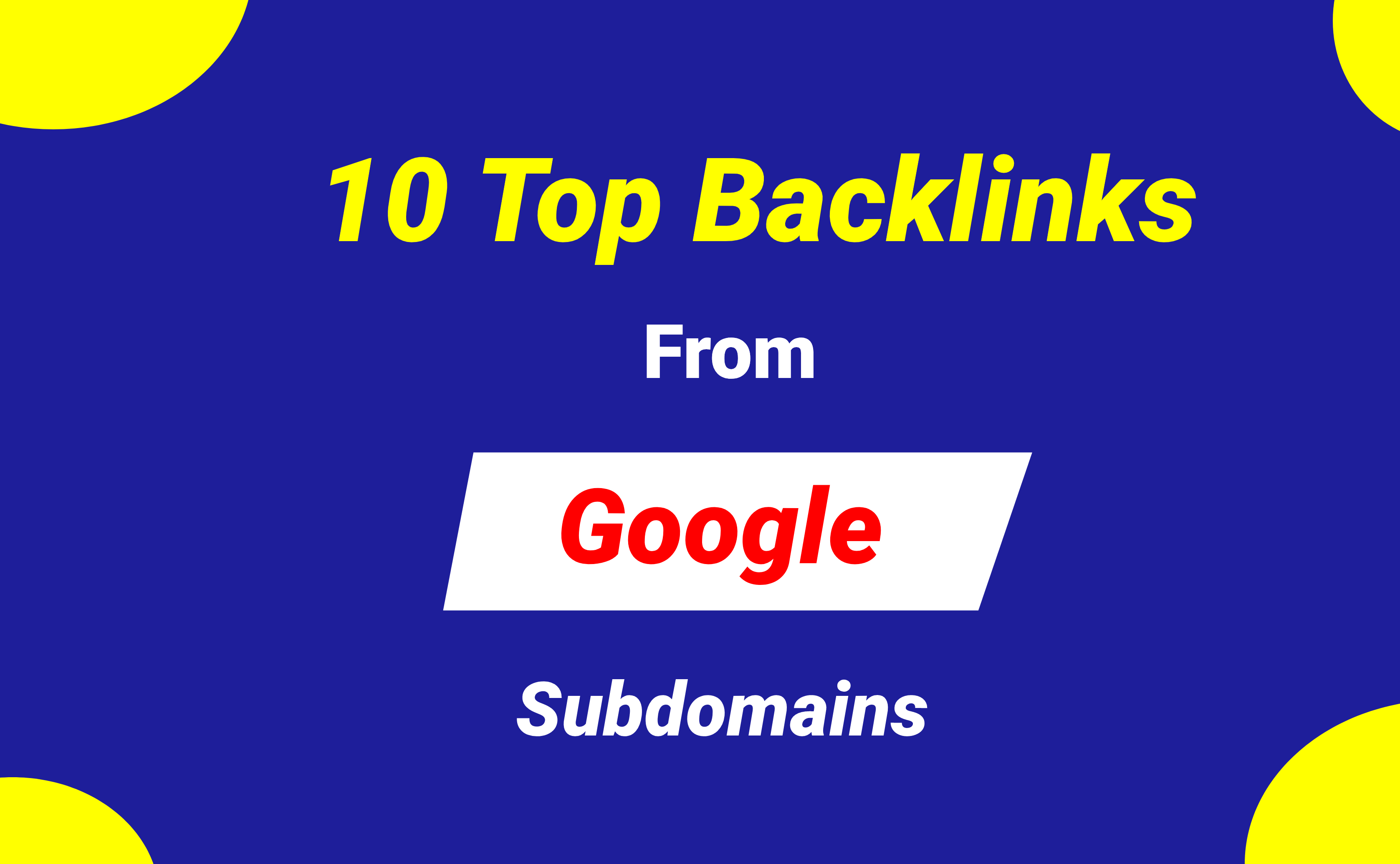 10 Top Backlinks DA 90+ From Google Subdomain - Alpha Booster