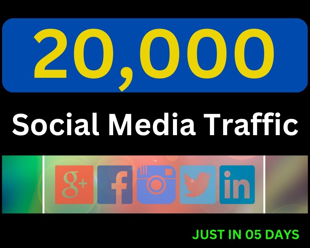 20000 Social Media Traffic in 05 days 