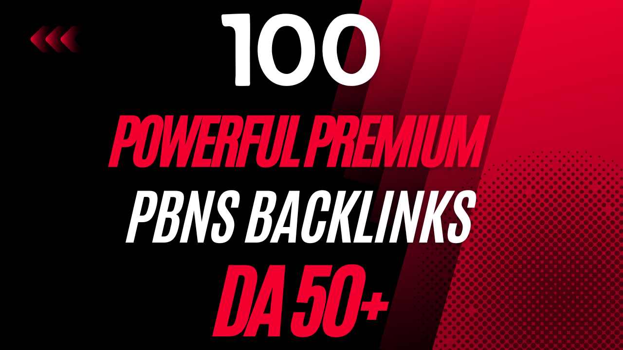 GET 100 Premium Quality PBN Permanent Backlinks Dofollow DA 50+