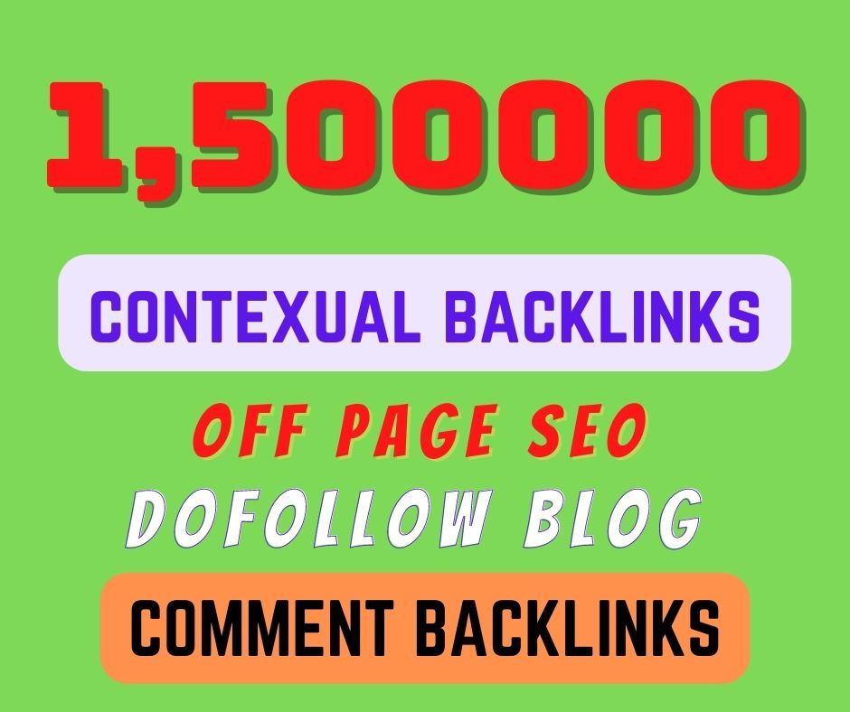 Create 1.5 Million Contextual Dofollow Blog Comment Backlinks Off Page SEO Service