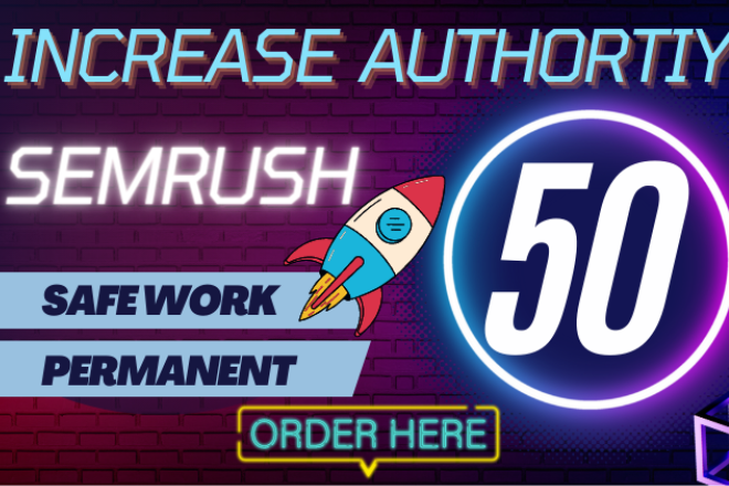 I will Boost your SEMrush Authority Score to 40 fast