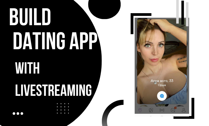 I will build dating app with livestreaming
