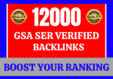 Get 12000 GSA verified backlinks for google top ranking