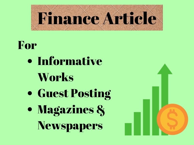 I will write 500-1000 Words unique articles related to finance and business