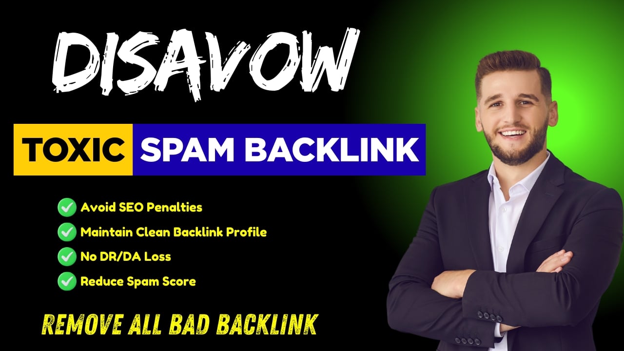 I will disavow spammy and toxic backlinks to your web...