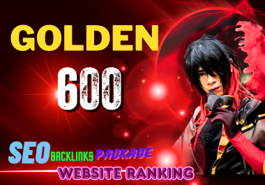 Golden 600 SEO Backlinks Package to Skyrocket Your Google Ranking