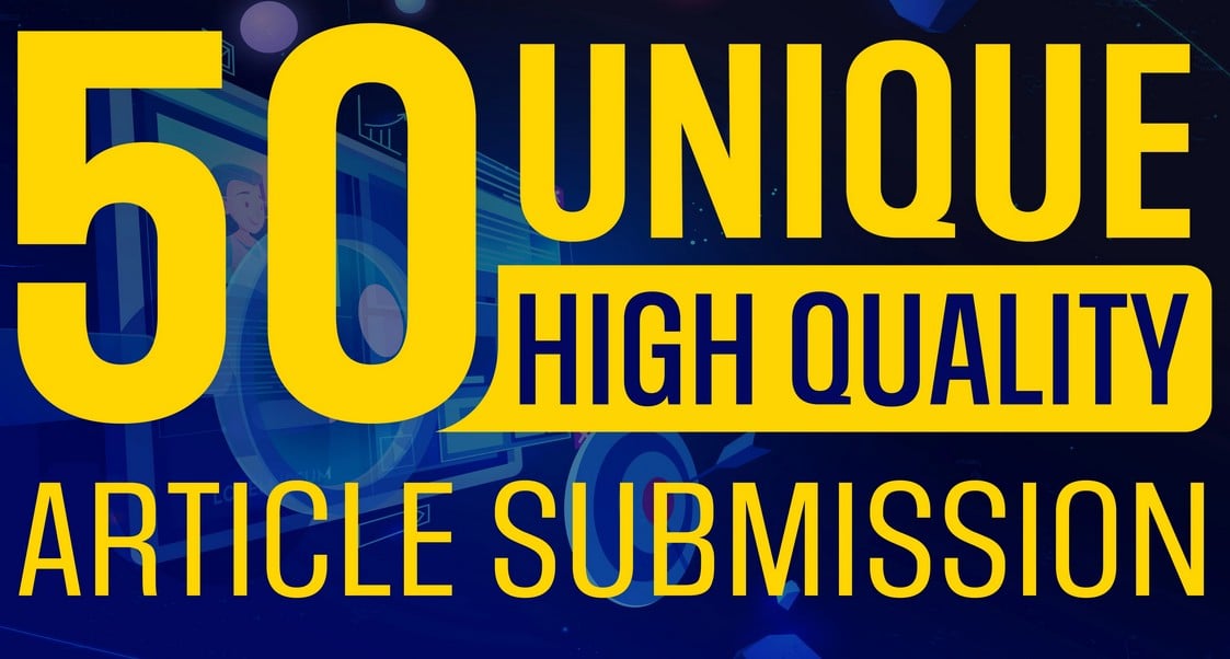 Unique Article Submission High DA 50 Plus Backlinks B...