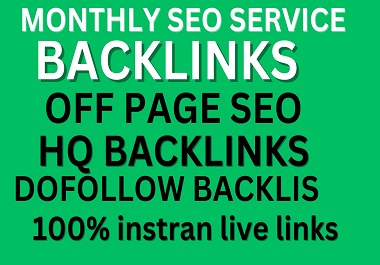 I will do monthly link building SEO service hq backlinks get google traffic