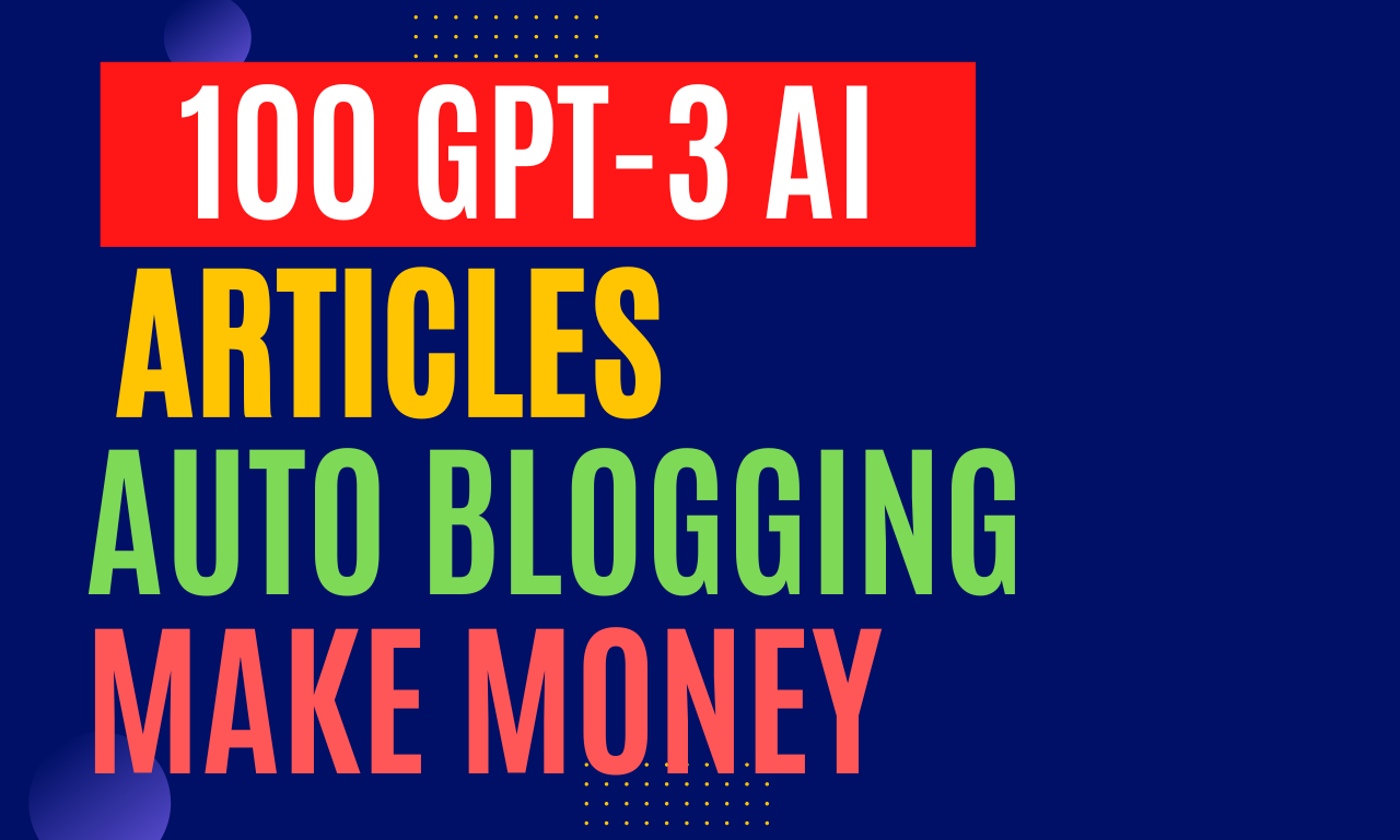 Build Gpt3 Ai Auto Blogging Wordpress Site With 100 Articles and Seo optimized