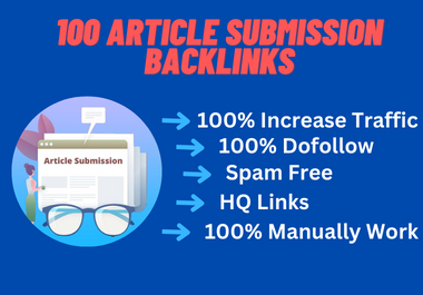 Build 100 article submission backlinks on high DA article publish site
