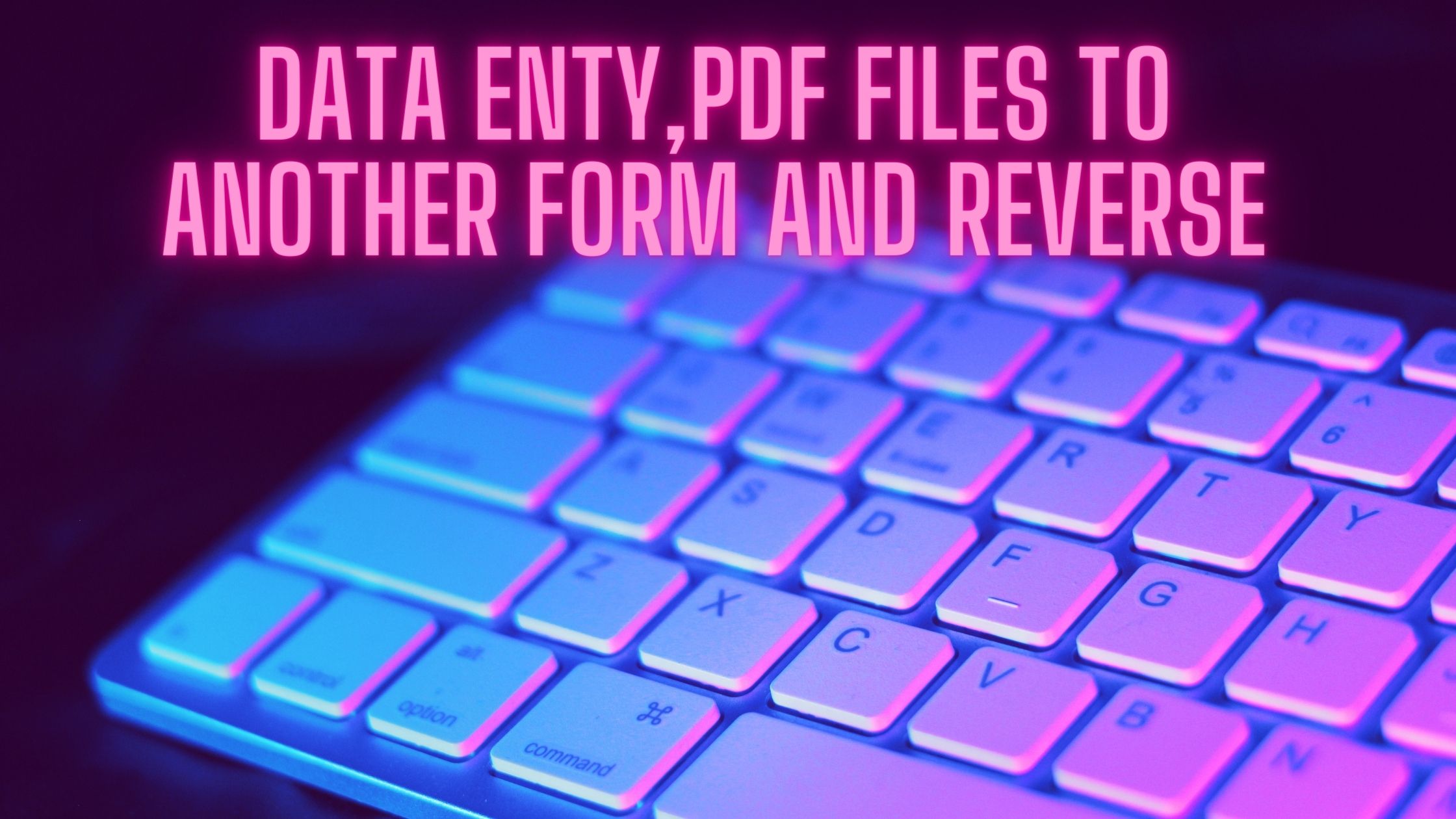 I will do fast Data Entry,Pdf files to another form and reverse