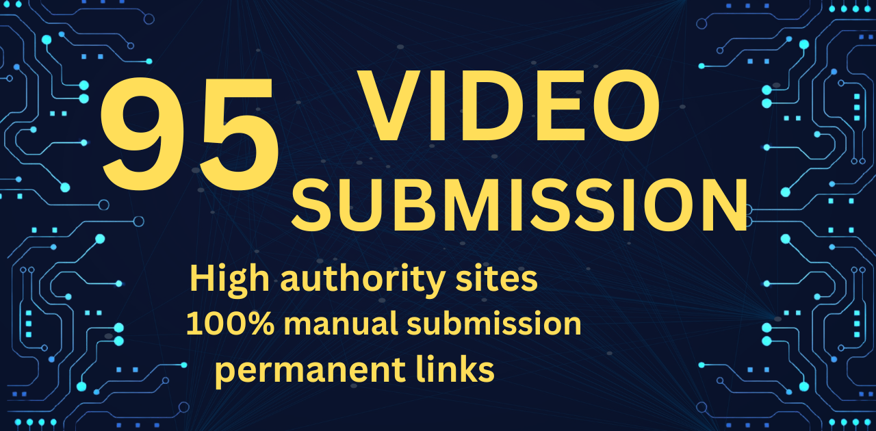 I will manually submit videos to 95 high-quality websites.
