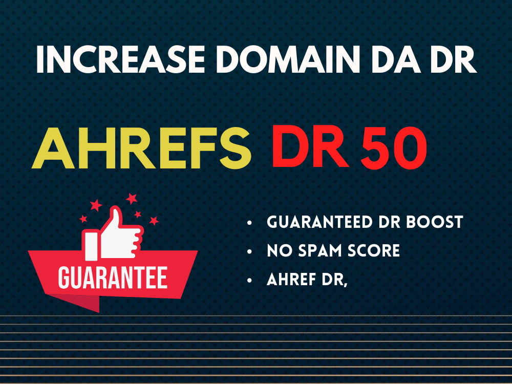 I will increase domain rating DR ahrefs to 50 DA moz to 40 plus guaranteed 