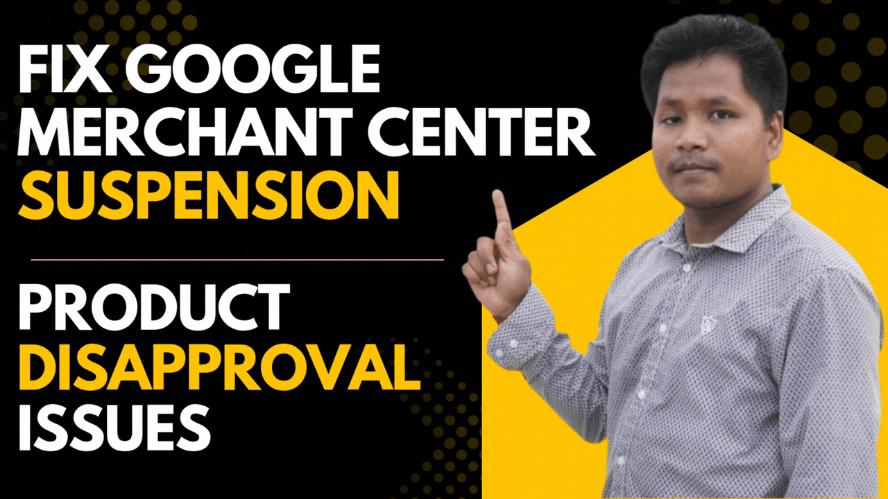 I will fix Google Merchant Center suspension and product disapproval issues