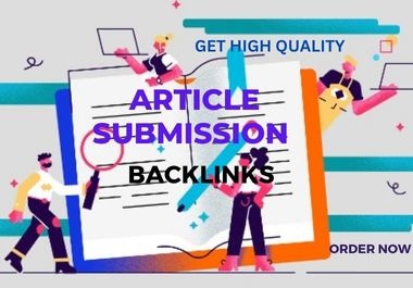 I will provide 50 high quality Article submission bac...