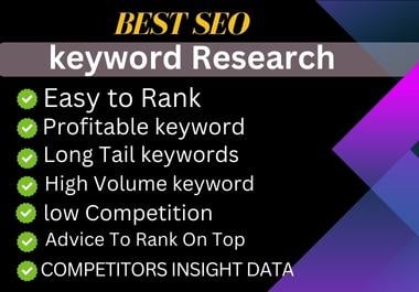 I will do Advanced SEO keyword research and competitor analysis for your website. 