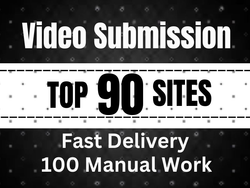  I will manually do video submission on the top 90 video-sharing sites