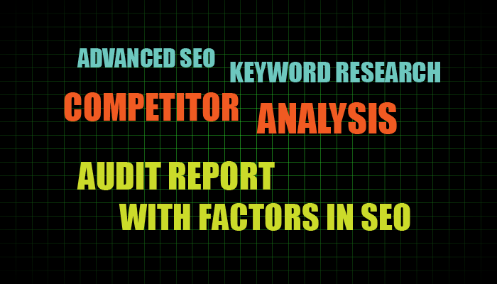 Low comp, advanced SEO keyword research, competitor analysis and main factors in seo audit report