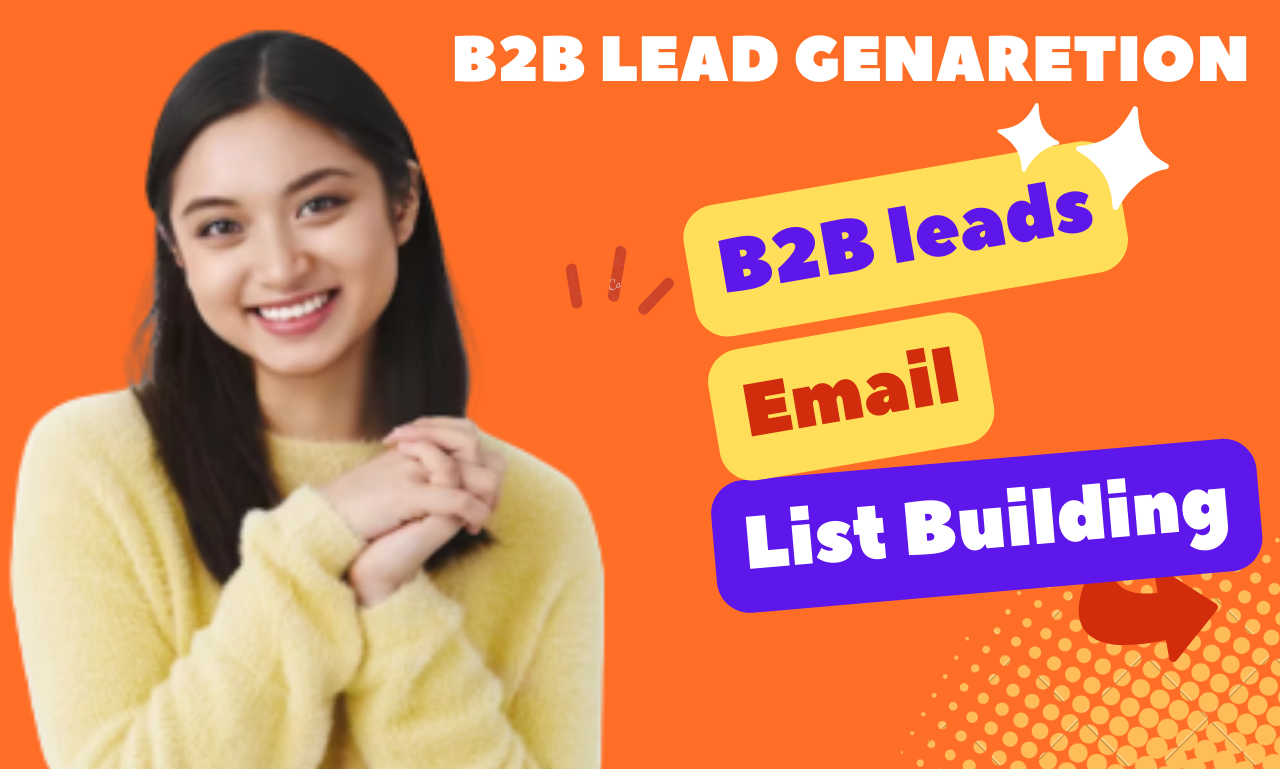I will do b2b lead generation, email list building and targeted business leads