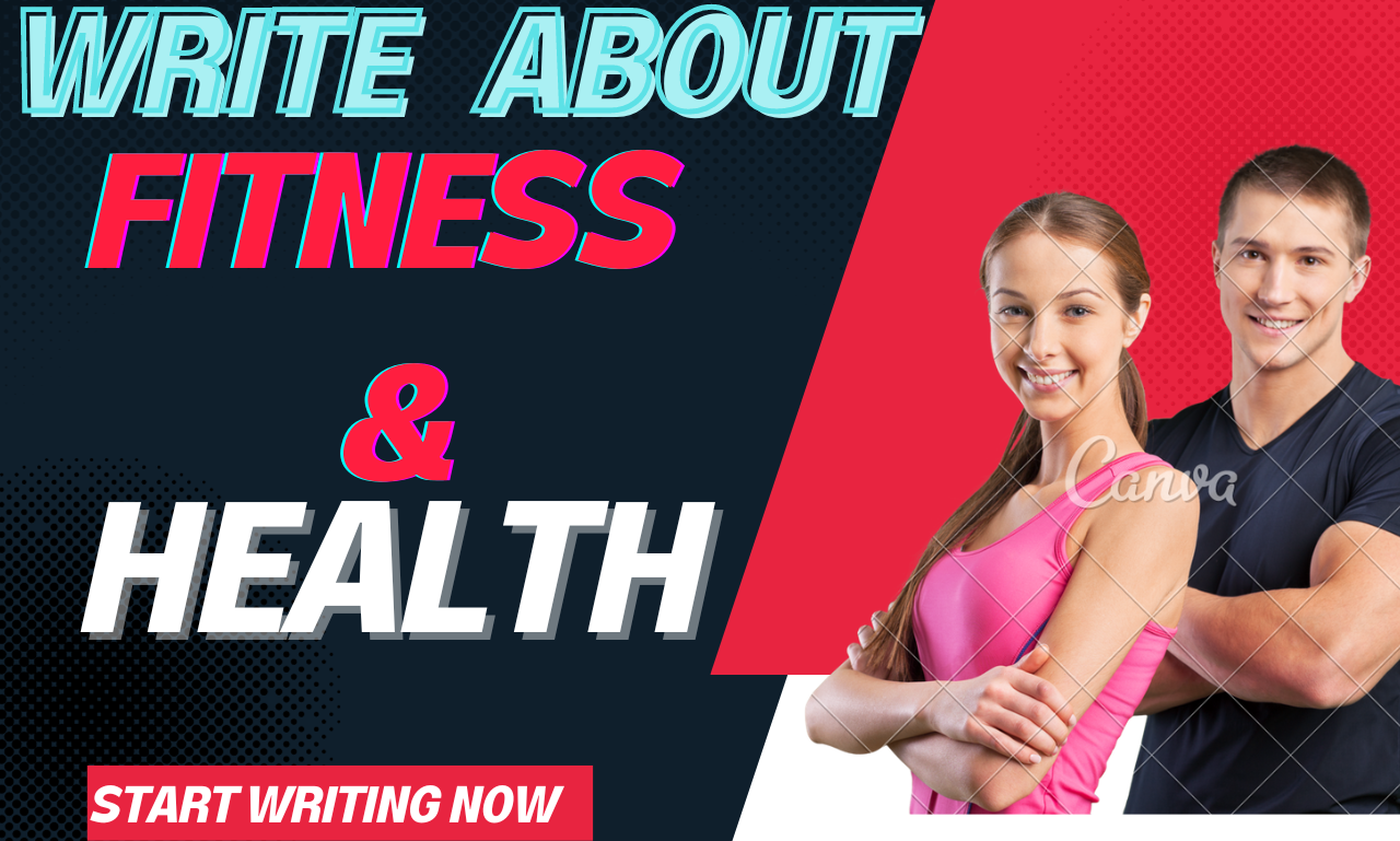 Fitness or Health Article and Blog Post Fitness or Health Article and Blog Post