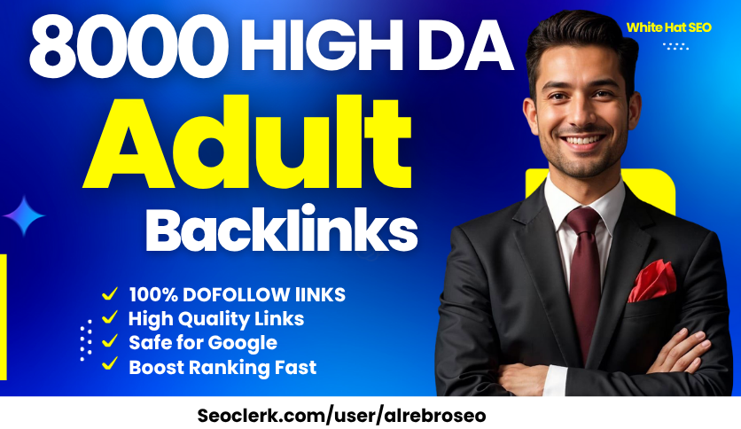 8000 UNIQUE High Da SEO Adult BackIinks