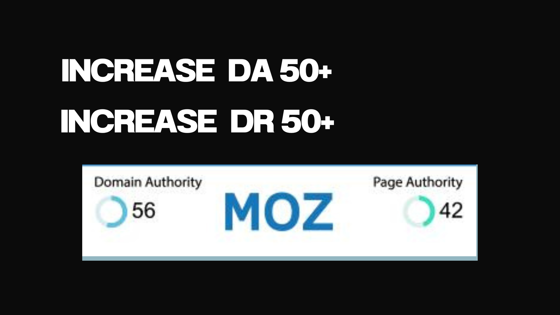 I will increase moz DA 50 and DR 50