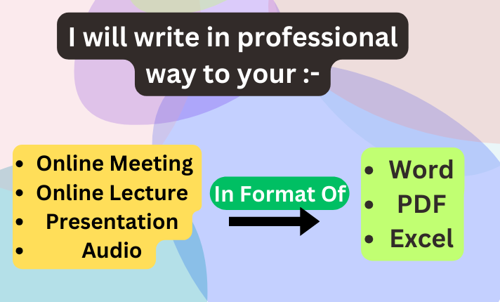 I will take online lectures,  meeting and educational notes for you