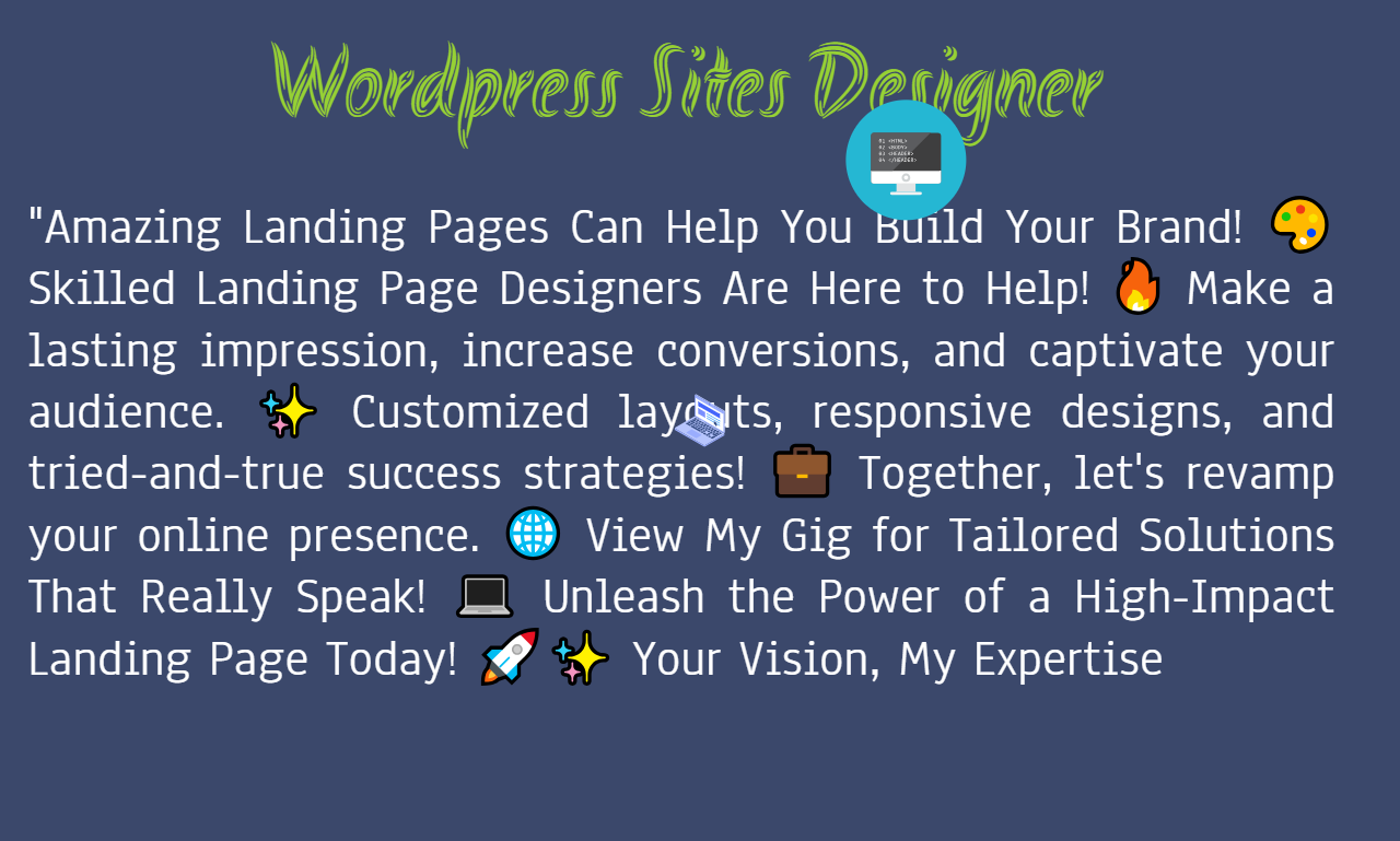 A designer and developer of your website through wordpress, code and with your requirements
